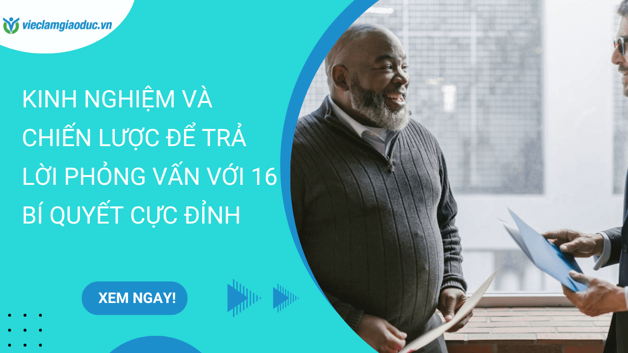 Kinh nghiệm và chiến lược để trả lời phỏng vấn (1)